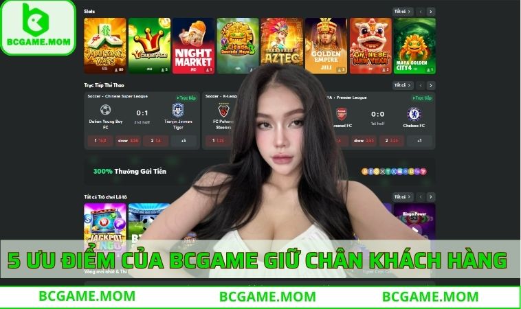 5 ưu điểm của BCGAME giữ chân khách hàng 