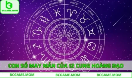 con số may mắn của 12 cung hoàng đạo