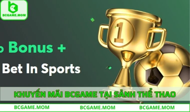 Khuyến mãi BCGAME tại sảnh thể thao hấp dẫn